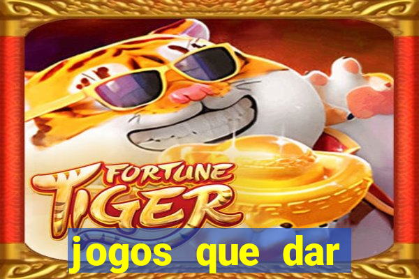 jogos que dar dinheiro de verdade